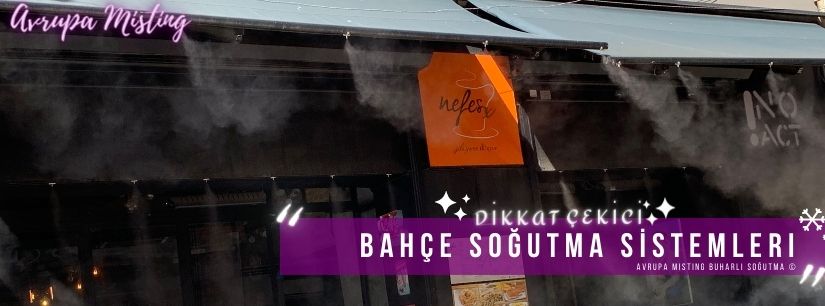 Bahçe Soğutma ve Serinletme Sistemi