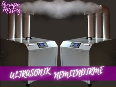 ULTRASONİK NEMLENDİRME SİSTEMLERİ NEMLENDİRME SİSTEMİ